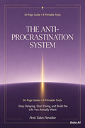 The Anti-Procrastination System